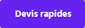 Devis rapides  